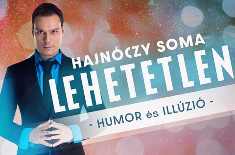 Hajnóczy Soma bűvész világbajnok önálló estje