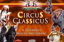 Szenzációs attrakció! Gyermek és felnőtt belépőjegyek a Fővárosi Nagycirkusz Circus Classicus című előadására az I. szektorba (augusztus 2-án vagy 3-án)